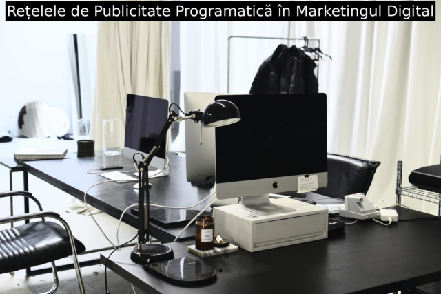 Rețelele de Publicitate Programatică în Marketingul Digital