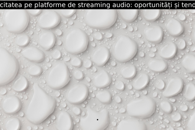 Publicitatea pe platforme de streaming audio: oportunități și tendințe.