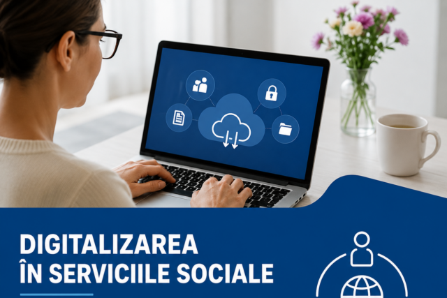 Digitalizarea în serviciile sociale: de ce competențele digitale au devenit esențiale